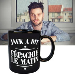 Mug Jack A Dit Fépachié Le Matin